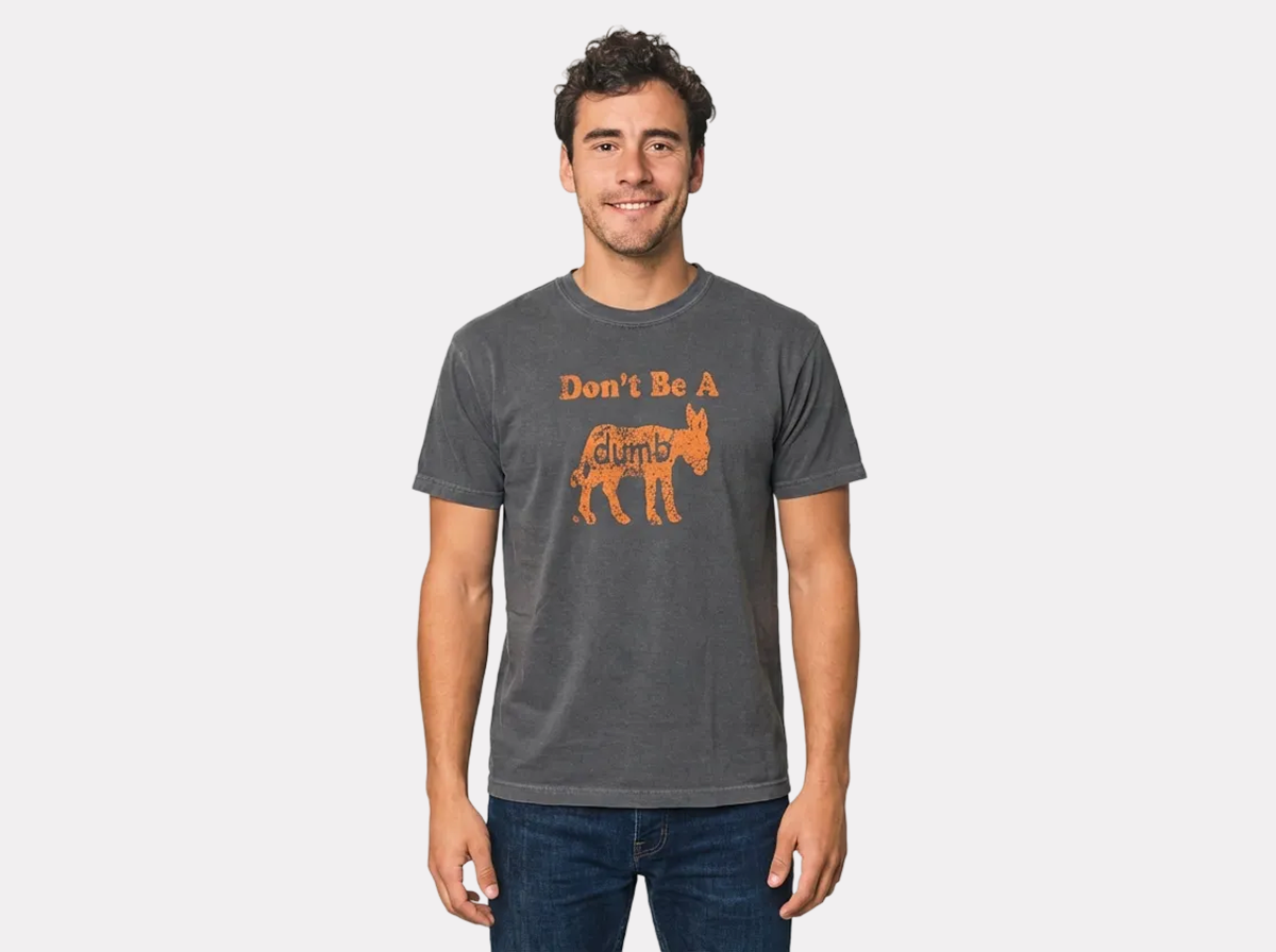 Don't Be A Dumb Ass Beer T-Shirt